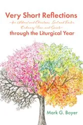 Book cover of Very Short Reflections—for Advent and Christmas, Lent and Easter, Ordinary Time, and Saints—through the Liturgical Year by Mark G. Boyer