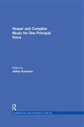 Book cover of Vesper and Compline Music for One Principal Voice by Jeffrey Kurtzman