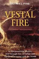 Book cover of Vestal Fire by Stephen J. Pyne