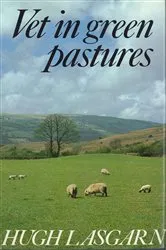 Book cover of Vet in Green Pastures by Hugh Lasgarn