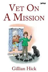 Book cover of Vet On A Mission by Gillian Hick