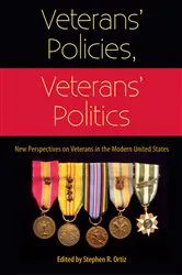 Book cover of Veterans' Policies, Veterans' Politics by Stephen R Ortiz