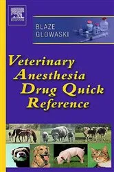 Book cover of Veterinary Anesthesia Drug Quick Reference - E-Book by Blaze BVSc, PhD, MABA, Cheryl A.