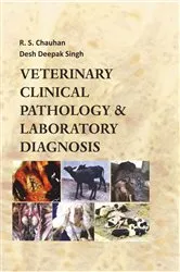 Book cover of Veterinary Clinical Pathology and Laboratory Diagnosis by R.S. Chauhan
