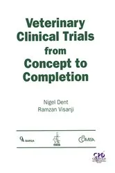 Book cover of Veterinary Clinical Trials From Concept to Completion by Nigel Dent