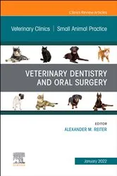Book cover of Veterinary Dentistry and Oral Surgery, An Issue of Veterinary Clinics of North America: Small Animal Practice, E-Book by Reiter Dipl. Tzt., Dr. med. vet., Dipl. AVDC, Dipl. EVDC, Alexander M.