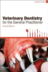 Book cover of Veterinary Dentistry for the General Practitioner - E-Book (2nd ed.) by Gorrel BSc, MA, VetMB, DDS, MRCVS, HonFAVD, DEVDC, Cecilia