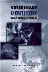 Book cover of Veterinary Dentistry for the Small Animal Technician by M. Lynne Kesel