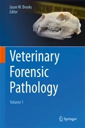 Book cover of Veterinary Forensic Pathology, Volume 1 by Jason W. Brooks