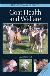 Book cover of Veterinary Guide to Goat Health and Welfare by David Harwood