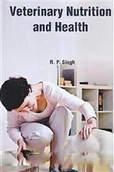 Book cover of Veterinary Nutrition And Health by R. P. Singh
