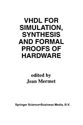 Book cover of VHDL for Simulation, Synthesis and Formal Proofs of Hardware by Jean Mermet