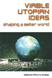 Book cover of Viable Utopian Ideas by Art Shostak