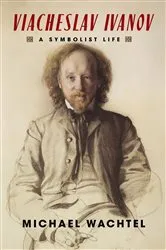 Book cover of Viacheslav Ivanov by Michael Wachtel
