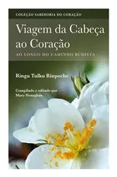 Book cover of Viagem da Cabeç ao Coração by Ringu Tulku