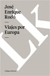 Book cover of Viajes por Europa by José Enrique Rodó