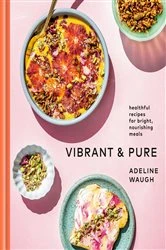 Book cover of Vibrant and Pure by Adeline Waugh