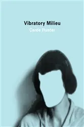Book cover of Vibratory Milieu by Carrie Hunter