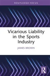 Book cover of Vicarious Liability in the Sports Industry by James Brown