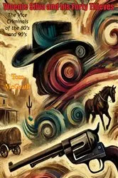 Book cover of Vicente Silva and his Forty Thieves: The Vice Criminals of the 80's and 90's by Unknown