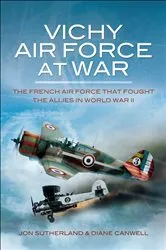 Book cover of Vichy Air Force at War by Jonathan Sutherland