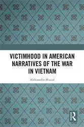 Book cover of Victimhood in American Narratives of the War in Vietnam by Aleksandra Musiał