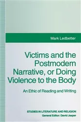 Book cover of Victims and the Postmodern Narrative or Doing Violence to the Body by Mark Ledbetter