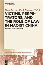 Book cover of Victims, Perpetrators, and the Role of Law in Maoist China by Daniel Leese