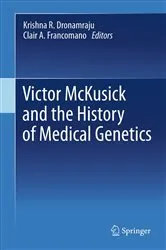 Book cover of Victor McKusick and the History of Medical Genetics by Krishna R. Dronamraju