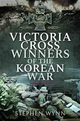 Book cover of Victoria Cross Winners of the Korean War by Stephen Wynn
