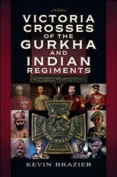 Book cover of Victoria Crosses of the Gurkha and Indian Regiments by Kevin Brazier