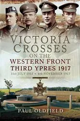 Book cover of Victoria Crosses on the Western Front, 31st July 1917–6th November 1917 by Paul Oldfield