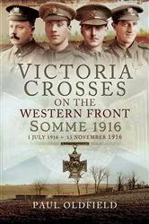 Book cover of Victoria Crosses on the Western Front - Somme 1916 by Paul Oldfield