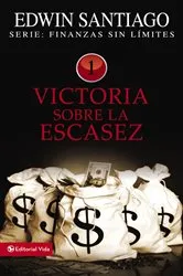 Book cover of Victoria sobre la escasez by Edwin Santiago