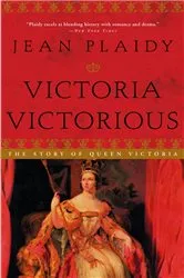 Book cover of Victoria Victorious by Jean Plaidy