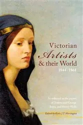 Book cover of Victorian Artists and their World 1844-1861 by Katie J T Herrington
