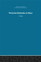 Book cover of Victorian Attitudes to Race by Christine Bolt