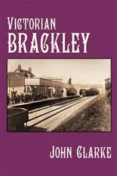 Book cover of Victorian Brackley by John Clarke