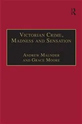 Book cover of Victorian Crime, Madness and Sensation by Andrew Maunder