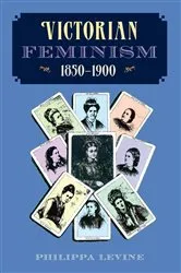 Book cover of Victorian Feminism, 1850-1900 by Philippa Levine