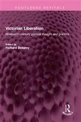 Book cover of Victorian Liberalism by Richard Bellamy