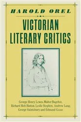 Book cover of Victorian Literary Critics by Harold Orel