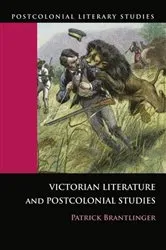 Book cover of Victorian Literature and Postcolonial Studies by Patrick Brantlinger