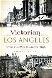 Book cover of Victorian Los Angeles by Charles Epting