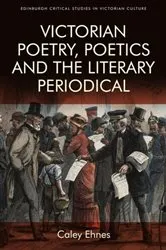 Book cover of Victorian Poetry and the Poetics of the Literary Periodical by Caley Ehnes