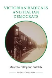 Book cover of Victorian Radicals and Italian Democrats by Marcella Pellegrino Sutcliffe