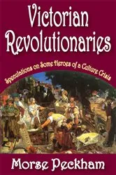 Book cover of Victorian Revolutionaries by Morse Peckham