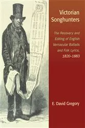 Book cover of Victorian Songhunters by E. David Gregory