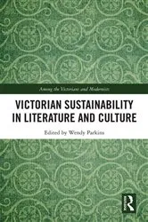 Book cover of Victorian Sustainability in Literature and Culture by Wendy Parkins