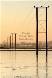 Book cover of Victorian Telegraphy Before Nationalization by Simone Fari